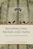 Reconnecting Britain and India : ideas for an enhanced partnership