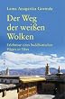 Der Weg der wei�en Wolken: Erlebnisse eines buddhistischen Pilgers in Tibet