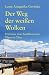  : Der Weg der wei&szlig;en Wolken: Erlebnisse eines buddhistischen Pilgers in Tibet