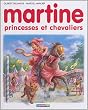 Martine, N� 54 : Princesses et chevaliers