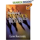 Click here to buy Handbook of Dynamics in Parent-Child Relations by  Leon Kuczynski.