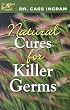 Natural Cures for Killer Germs