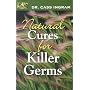 Natural Cures For Killer Germs