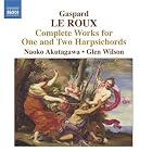 Click here to buy Gaspard Le Roux: Complete Works for One and Two Harpsichords by  Gaspard Le Roux, Glen Wilson, and Naoko Akutagawa .