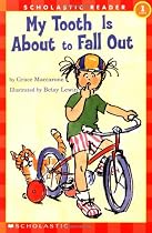 Scholastic Reader: My Tooth is About to Fall Out: Level 1