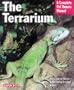 The Terrarium: A Complete Pet Owner's Manual