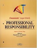 Professional Responsibility, Keyed to Gillers (Casenote Legal Briefs)