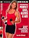 PERFECT LEGS, GLUTES & ABS: Michele Olson, PhD - NEW DVD