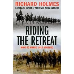Riding the Retreat: Mons to the Marne 1914 Revisited