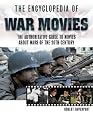 The Encyclopedia of War Movies: A Complete Guide to Movies about Wars of the 20th-Century