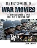 The Encyclopedia of War Movies: A Complete Guide to Movies about Wars of the 20th-Century