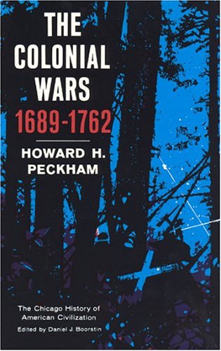 The Colonial Wars (The Chicago History of American Civilization) under Imperialism & Independence in The Books Store