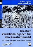Produkt-Bild: Kreative Zwischenaufgaben f&uuml;r den Kunstunterricht: 60 Kopiervorlagen f&uuml;r schnelle Sch&uuml;ler