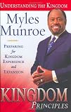Kingdom Principles: Preparing for Kingdom Experience and Expansion (Understanding the Kingdom)
