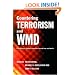 Countering Terrorism and WMD: Creating a Global Counter-Terrorism Network (Cass Series on Political Violence)