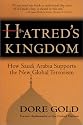 Hatred's Kingdom: How Saudi Arabia Supports the New Global Terrorism
