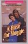 A Rose for Maggie (Silhouette Intimate Moments, No 396)