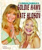 Goldie Hawn and Kate Hudson (Famous Families)