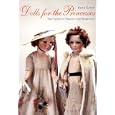 Dolls for the Princesses: The Story of France and Marianne by  Faith Eaton