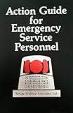 Action guide for emergency service personnel
