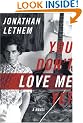 You Don't Love Me Yet: A Novel