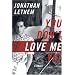 You Don't Love Me Yet: A Novel