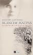 Blanche Maupas : La veuve de tous les fusill�s