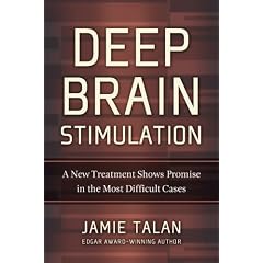 Deep Brain Stimulation: A New Treatment Shows Promise in the Most Difficult Cases