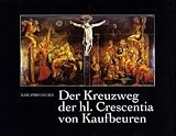 Der Kreuzweg der hl. Crescentia von Kaufbeuren