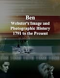 Ben: Websters Image and Photographic History, 1791 to the Present