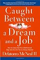 Caught Between A Dream and A Job