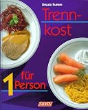 Trennkost f&uuml;r 1 Person. - Ursula Summ