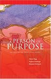A Person of Purpose: Lessons in life from God's people