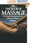 The Book of Massage: The Complete Step-by-Step Guide To Eastern And Western Techniques