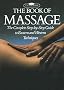 The Book of Massage: The Complete Step-by-Step Guide to Eastern and Western Techniques