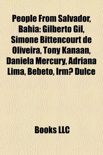Produkt-Bild: People from Salvador, Bahia: Gilberto Gil, Simone Bittencourt de Oliveira, Tony Kanaan, Daniela Mercury, Adriana Lima, Bebeto, Irm Dulce