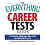 The Everything Career Tests Book: 10 Tests to Determine the Right Occupation for You (Everything Series)