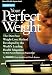 Book Prevention's Your Perfect Weight: The Diet-Free Weight Loss Method Developed By The World's Leading Health Magazine