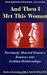 And Then I Met This Woman: Previously Married Women's Journeys into Lesbian Relationships