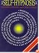 The Self-Hypnosis Kit: Discover the Power of Hypnotherapy to Improve Your Life