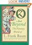 Oz and Beyond: The Fantasy World of L. Frank Baum
