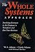 Books : The Whole Systems Approach: Involving Everyone in the Company to Transform and Run Your Business