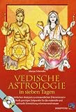 Produkt-Bild: Vedische Astrologie in sieben Tagen: Mit einfachen Analysen zu erstaunlichen Erkenntnissen. Die Kraft g&uuml;nstiger Zeitpunkte f&uuml;r die materielle und spirituelle Entwicklung erkennen und nutzen