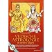 Vedische Astrologie in sieben Tagen: Mit einfachen Analysen zu erstaunlichen Erkenntnissen. Die Kraft g�nstiger Zeitpunkte f�r die materielle und spirituelle Entwicklung erkennen und nutzen