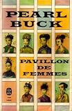 Pavillon de femmes par Buck Pearl Pavillon de femmes par Pearl