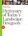 Dictionary of Today's Landscape Designers
