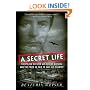 A Secret Life: The Polish Colonel, His Covert Mission, And The Price He Paid To Save His Country
