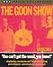 Books : The Goon Show Classics: You Can't Get the Wood You Know! (Previously Volume 10) (BBC Radio Collection)