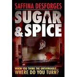 Sugar & Spice ~ Saffina Desforges
