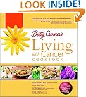 Betty Crocker's Living with Cancer Cookbook: Easy Recipes and Tips through Treatment and Beyond